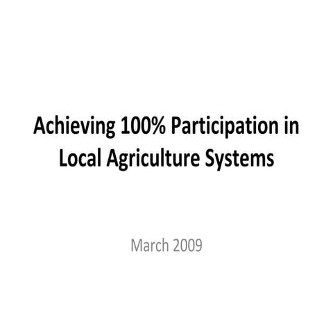 Achieving 100% Participation in Local Agriculture Systems