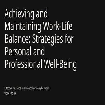Achieving and Maintaining Work-Life Balance.pptx