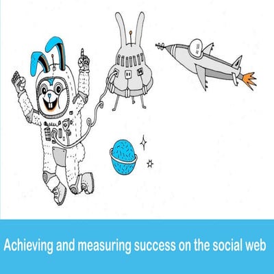 Achieving and measuring success on the social web