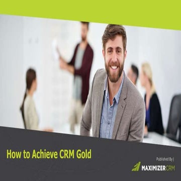 How to Achieve CRM Gold