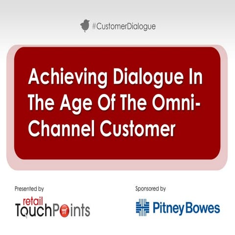 Achieving Dialogue In The Age Of The Omni-Channel Customer