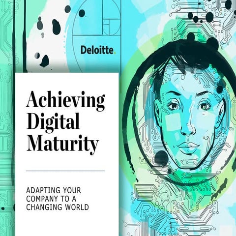 Achieving digital maturity: Adapting your company to a changing world