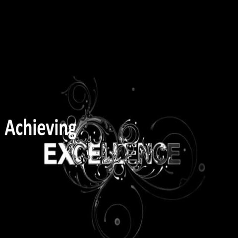 Achieving Excellence