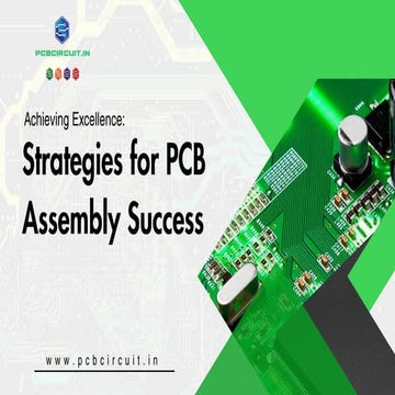 Achieving Excellence Strategies for PCB Assembly Success.pptx