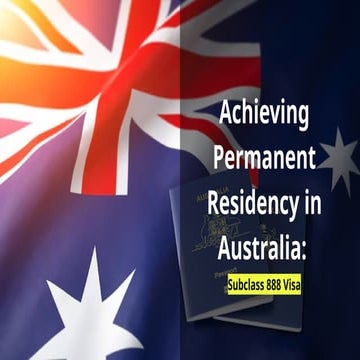 Achieving Permanent Residency in Australia: Subclass 888 Visa