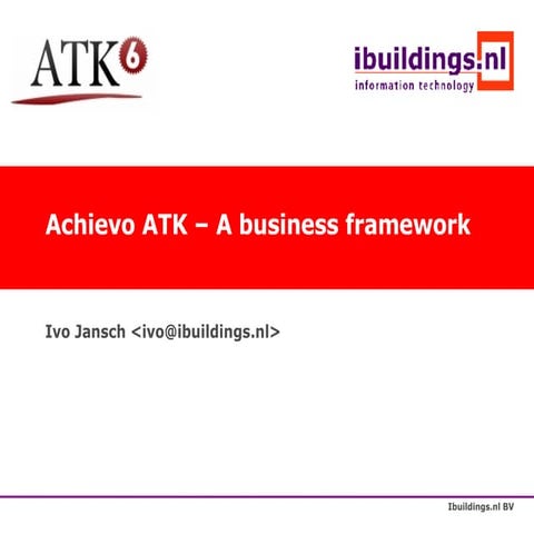 Achievo ATK - A Business Framework (DPC 2007)