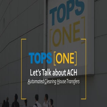 ACH Processing in TOPS [ONE]