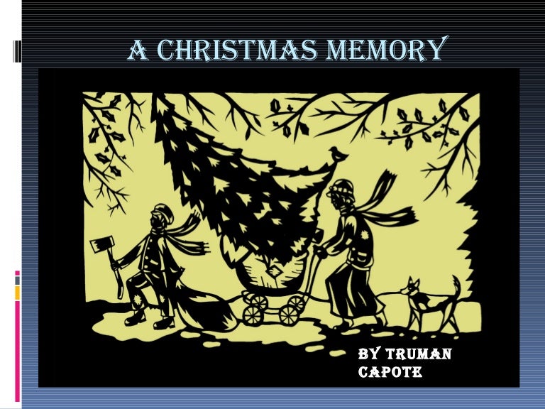 truman capote a christmas memory carmen galvis christmas memory by truman capote