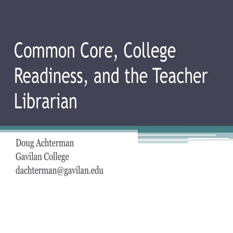 The Common Core, College Readiness and the Teacher Librarian