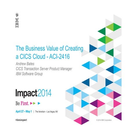 IBM Impact session 2416-CICS cloud-business-value