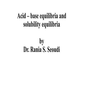 Acid  base eqm and solubility equilibrium 