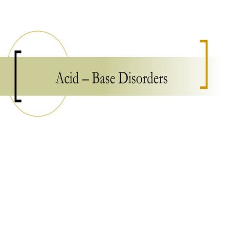 Acid – Base Disorders
