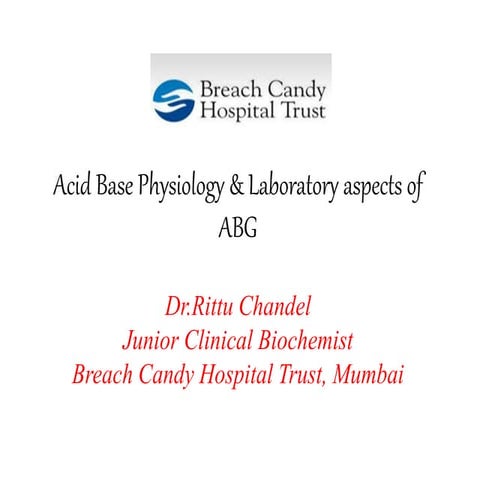 Acid base physiology and Lab Aspects of ABG