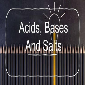 Acids, Bases ,and Salts