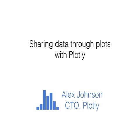 Sharing Data Through Plots with Plotly by Alex Johnson
