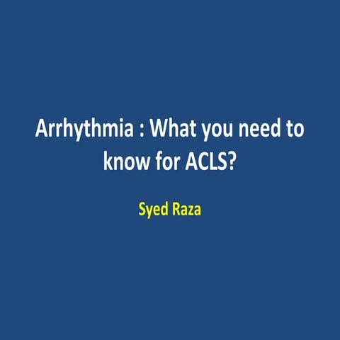 ARRHYTHMIA - WHAT YOU NEED TO KNOW FOR ACLS.