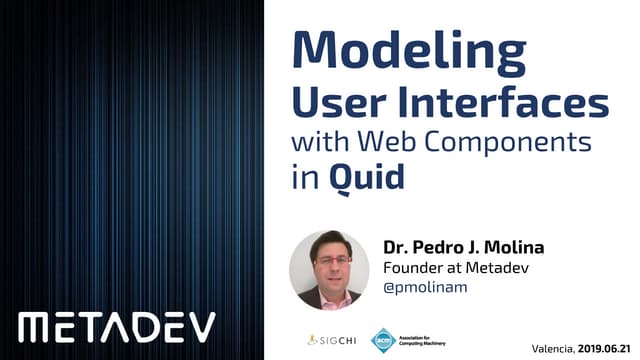 ACM SIGCHI EICS-2019 Keynote. Quid, Pedro J. Molina