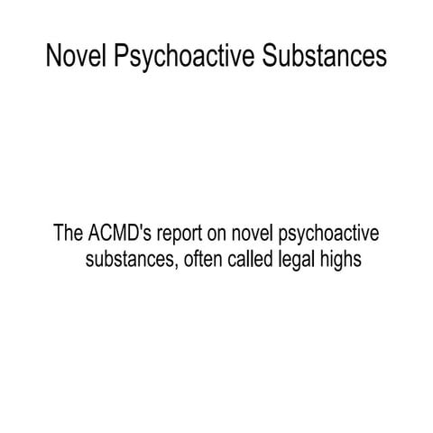 Novel Psychoactive Substances - ACMD report | PPT
