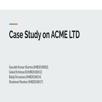 Case Study on Acme ltd