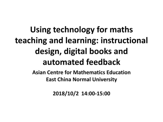 Using technology for maths teaching and learning: instructional design, digit...