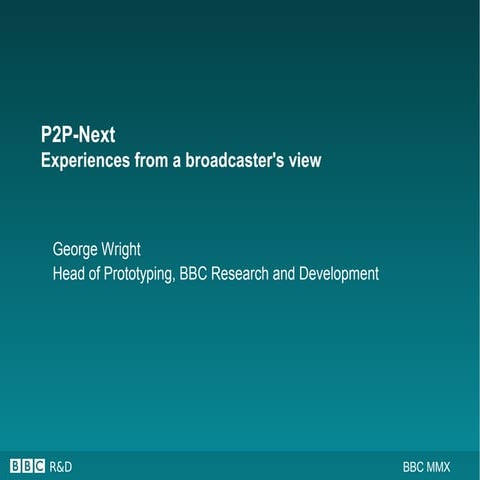 P2P-Next Experiences from a broadcaster's view