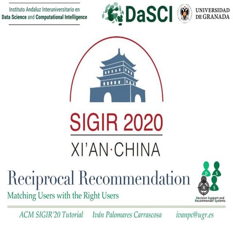 ACM SIGIR 2020 Tutorial - Reciprocal Recommendation: matching users with the ...