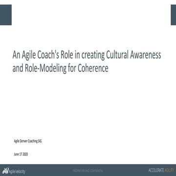 A Coach's role in creating Cultural Awareness and Role Modeling for Coherence (June 2020 Agile Denver Coaching SIG)