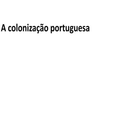 A colonização portuguesa
