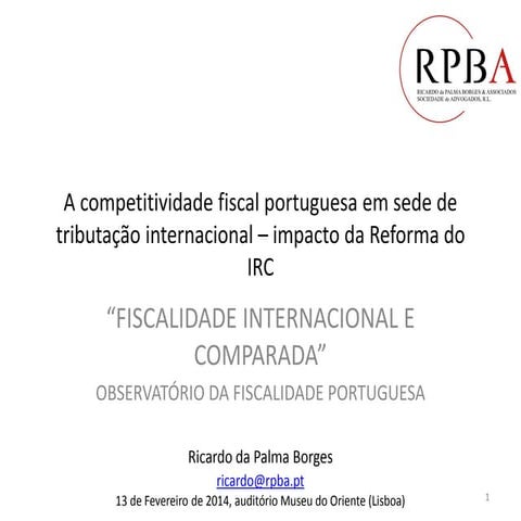 RPBA - A competitividade fiscal portuguesa em sede de tributação internacional - 13.2.2014