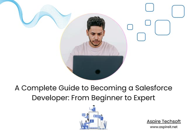 A Complete Guide to Becoming a Salesforce Developer: From Beginner to ...