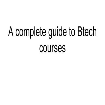 A complete guide to Btech courses 