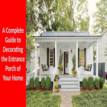 A Complete Guide to Decorating the Entrance Porch of Your Home.pptx