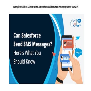 A Complete Guide to Salesforce SMS Integrations Build Scalable Messaging With...