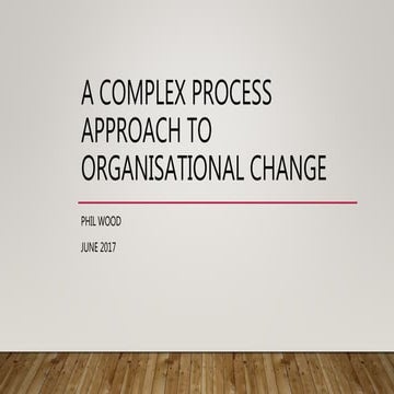 A complex process approach to organisational change
