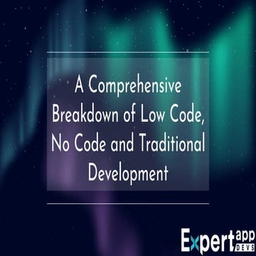 A Comprehensive Breakdown of Low Code, No Code and Traditional Development.pdf