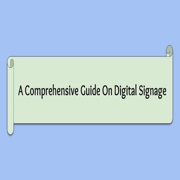 A Comprehensive Guide On Digital Signage.pptx