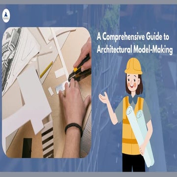 A Comprehensive Guide to Architectural Model-Making