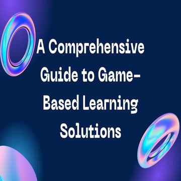 A Comprehensive Guide to Game-Based Learning Solutions