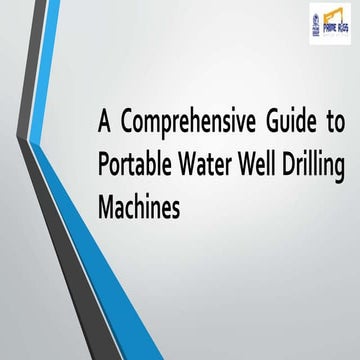 A Comprehensive Guide to Portable Water Well Drilling Machines | PPTX