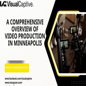 A COMPREHENSIVE OVERVIEW OF VIDEO PRODUCTION IN MINNEAPOLIS.pptx