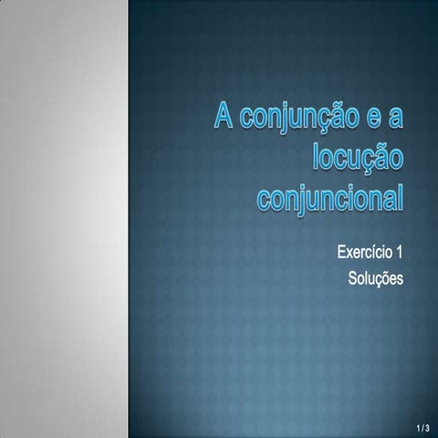 A conjunção e a locução conjuncional exercício 1 - soluções | PPSX
