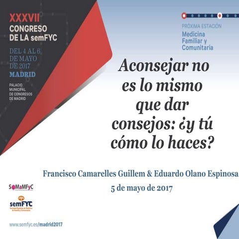 «Aconsejar no es lo mismo que dar consejos. ¿y tú como lo haces madsemfyc2017