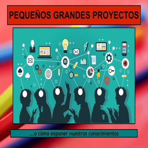 Pequeños grandes proyectos