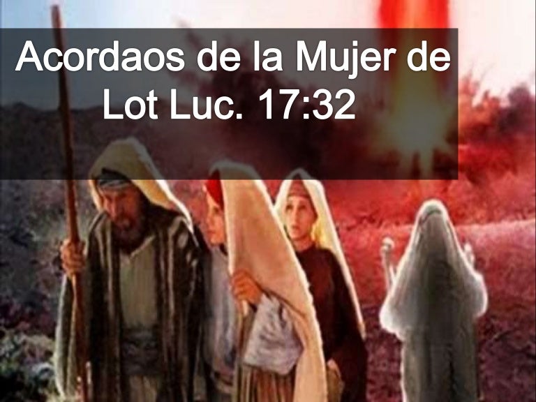 Acordaos de la Mujer de Lot