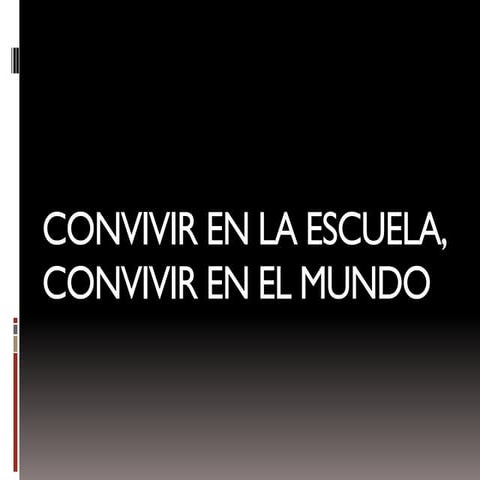 Convivir en la escuela, convivir en el mundo