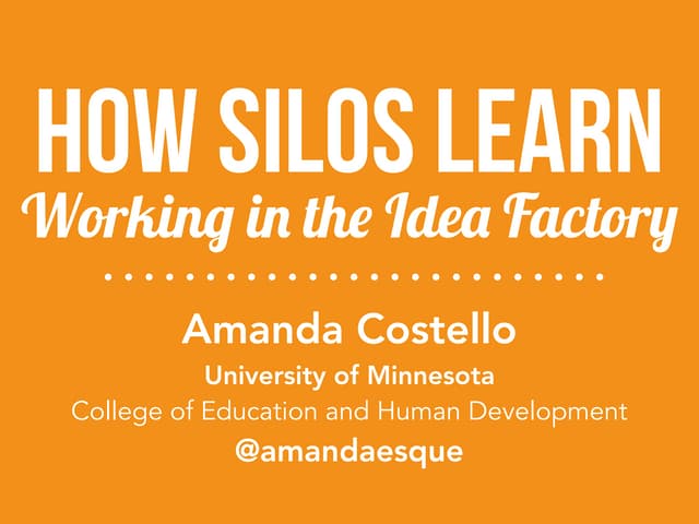 “How Silos Learn: Working in the Idea Factory” by Amanda Costello - Now What?...