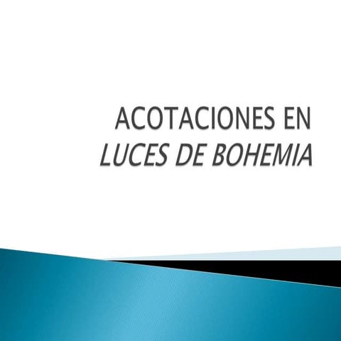 Acotaciones en Luces de Bohemia