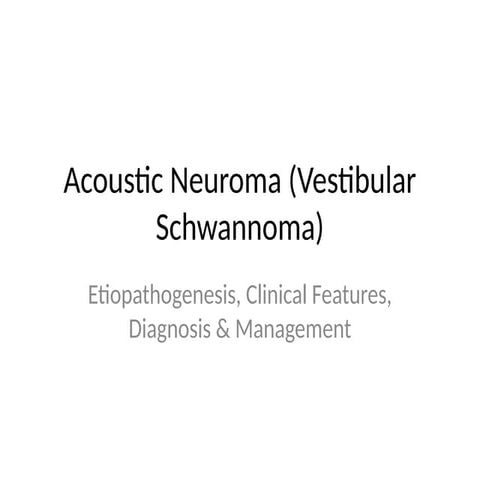 Acoustic_Neuroma_Elaborated_Presentation.pptx