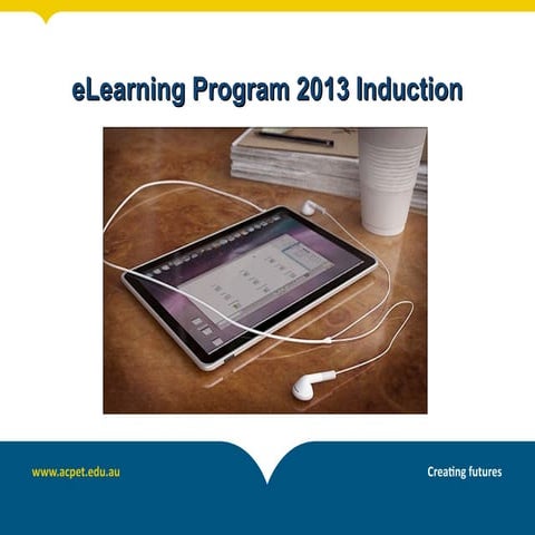 Acpet eLearning Program 2013 Induction