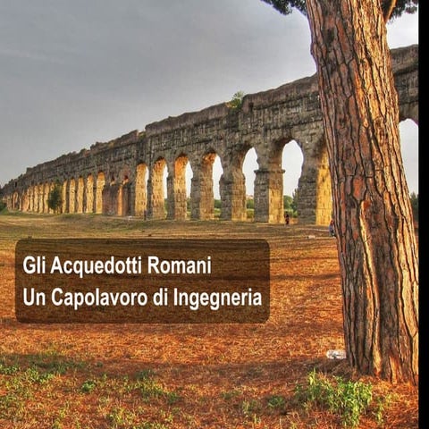 Acquedotti Romani: Capolavoro di Ingegneria